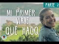 TIPS: Cómo planear tu primer viaje - MI EXPERIENCIA - PARTE 2 | Punto de Partida