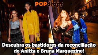 Descubra os bastidores da reconciliação de Anitta e Bruna Marquezine! PopDrops @PopZoneTV