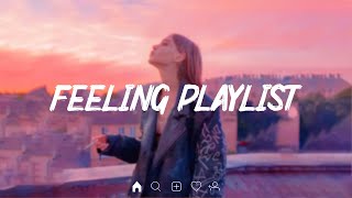 Feeling Playlist ~ Chill Music Palylist ~ English songs chill vibes music playlist