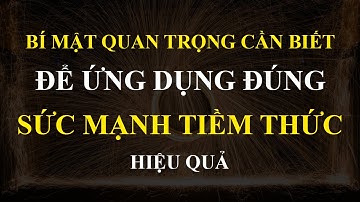 Bí Mật Quan Trọng Trong Ứng Dụng Đúng Sức Mạnh Tiềm Thức Và Luật Hấp Dẫn Để Thu Hút Tiền Bạc Dễ Dàng