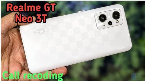 Call Recording Enable In Realme GT NEo 3T, How To Auto Call Recording In Realme GT NEo