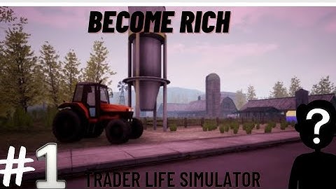 become rich 🤑 in trader life simulator gameplay #1
