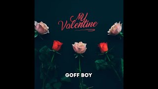 Goff boy - My Valentine