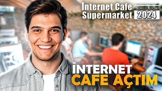 İNTERNET CAFE AÇTIM!! Internet Cafe & Supermarket Simulator 2024 | Doch