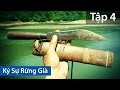 Ký Sự Rừng Già • Tập 4 • CHIẾN BINH RỪNG NÚI