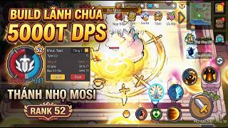 Build Lãnh Chúa 5000T+ DPS Hạng 52 Thánh Nhọ Mosi | Soul Knight Prequel