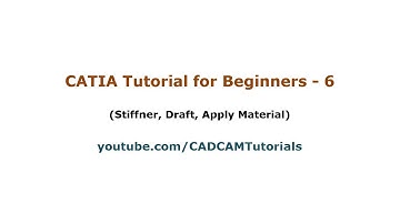 CATIA Tutorial for Beginners - 6 | CATIA V5 Part Design Tutorial | Stiffner, Draft, Material