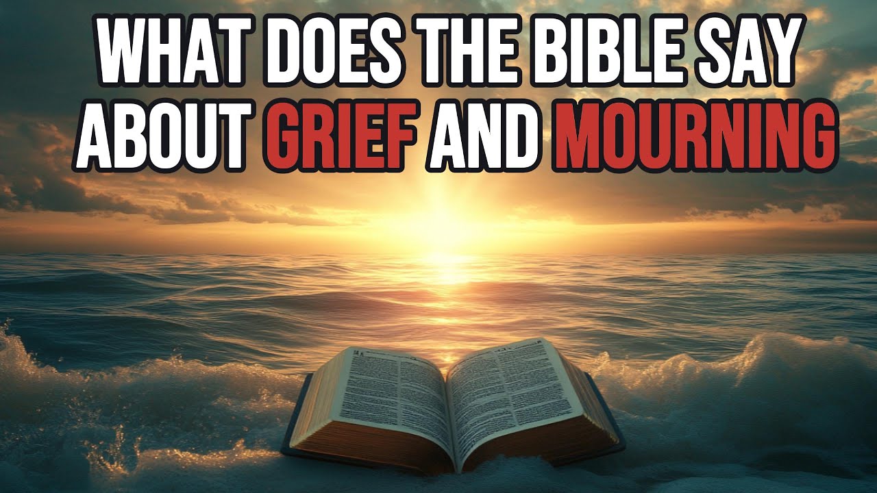 What Does the Bible Say About Grief and Mourning? Biblical Wisdom