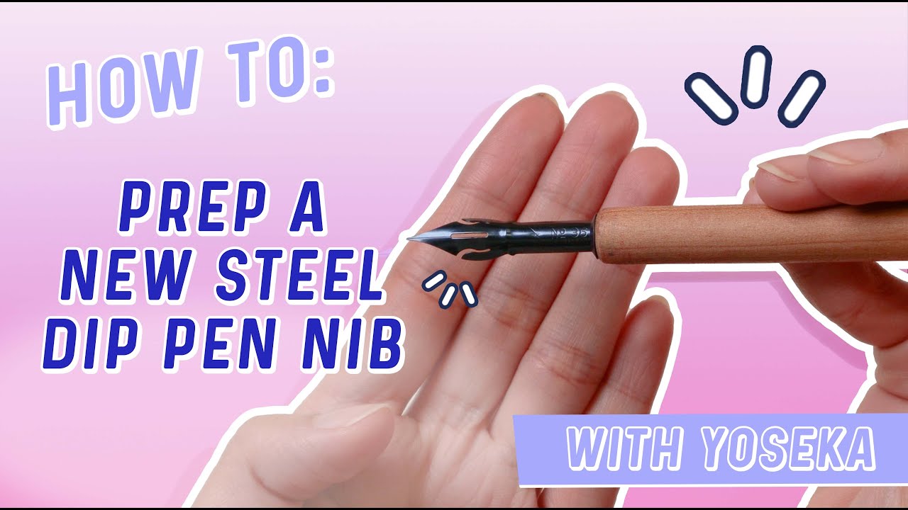 How to Prepare a New Steel Nib for Dip Pen Writing in 5 Minutes