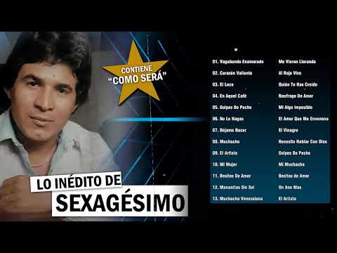 Sexagésimo – Sus Mejores Éxitos | 30 Grandes Éxitos de la Música Llanera