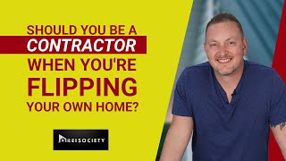 Being Your Own Contractor As An Investor
