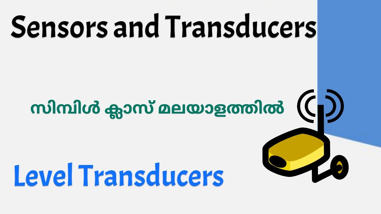 Level Transducers|Sensors and transducers |sensors malayalam