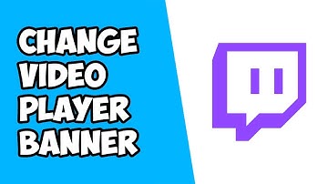 How To Change Video Player Banner on Twitch