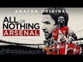 All or Nothing: Arsenal - Sports Documentary