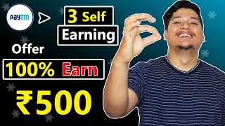 Top 3 Paytm Earning New Offer ? | Best Self Earning App 2022 Without Investment ?