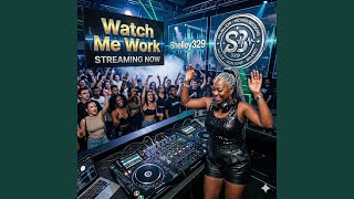 Watch Me Work - Shelley329