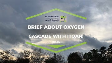 Brief about oxygen cascade with ITQAN!