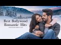 Top Bollywood Romantic Hits & Love Songs 💖