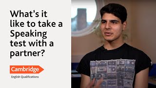 What’s it like to take a Speaking test with a partner? What’s it like to take a Speaking test with a partner?