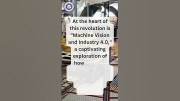 "Machine Vision and Industry 4.0: The Smart Factory Revolution"