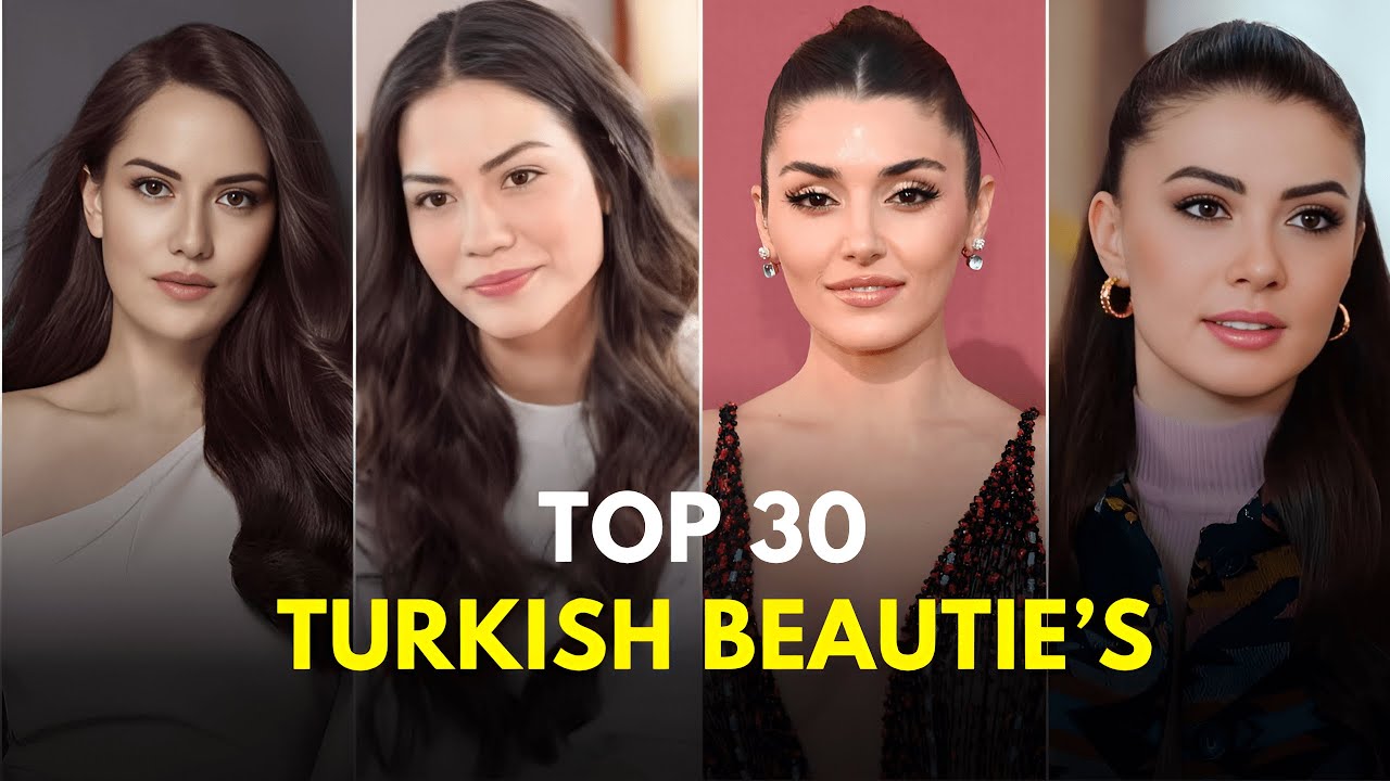Top 30 Most Beautiful Turkish Actresses in Turkey 🇹🇷
