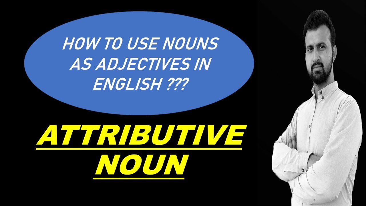 attributive-noun-a-type-of-compound-noun-noun-as-adjective-lecture-13-youtube