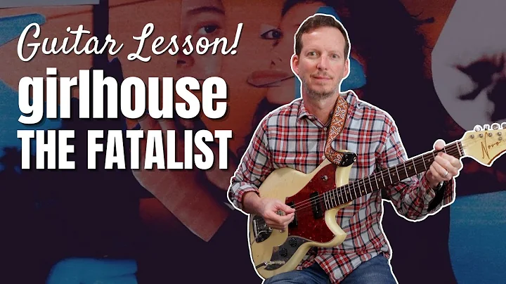 girlhouse - The Fatalist - Guitar Lesson and Tutor...