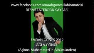 Emrah Güneş 2012 - Ağla Gönül