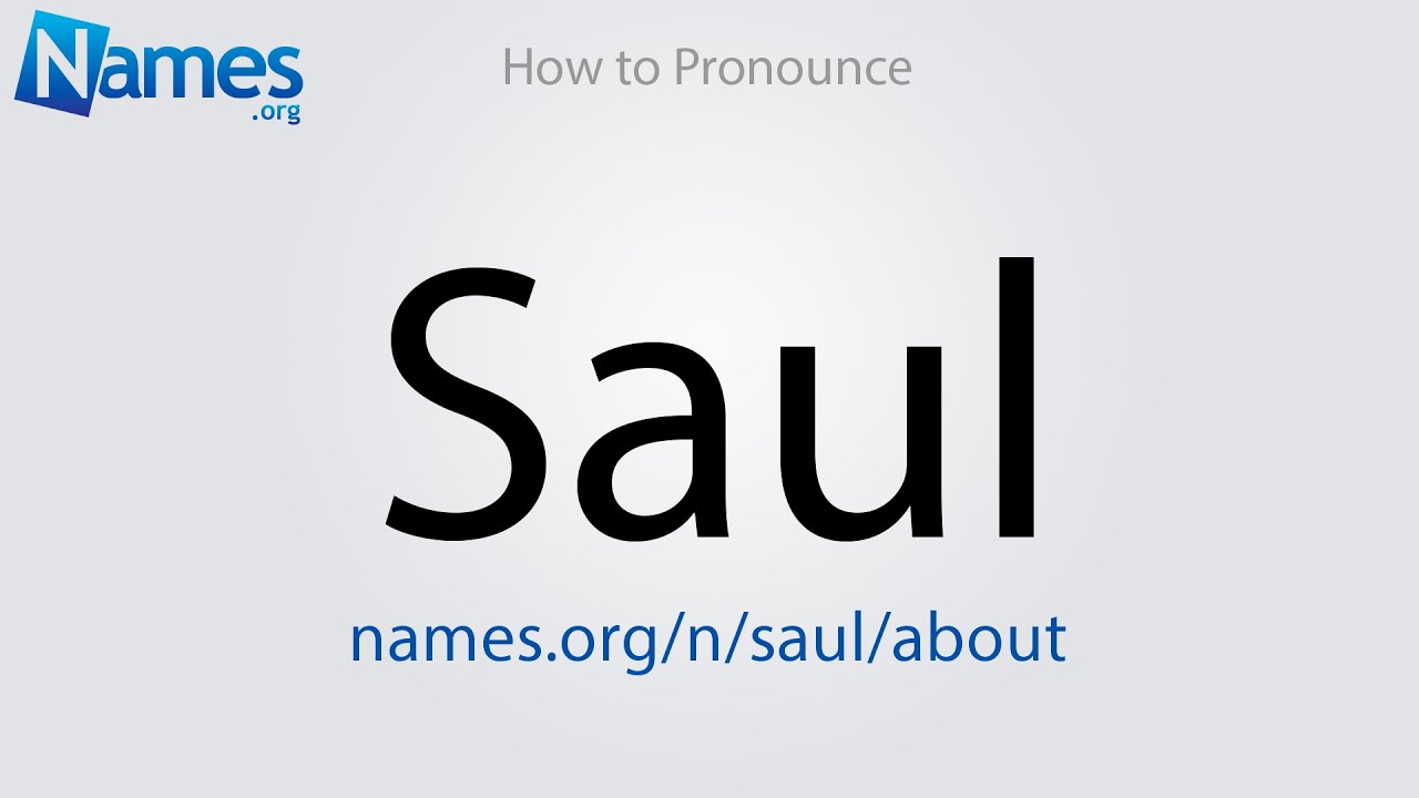 How To Pronounce Saul