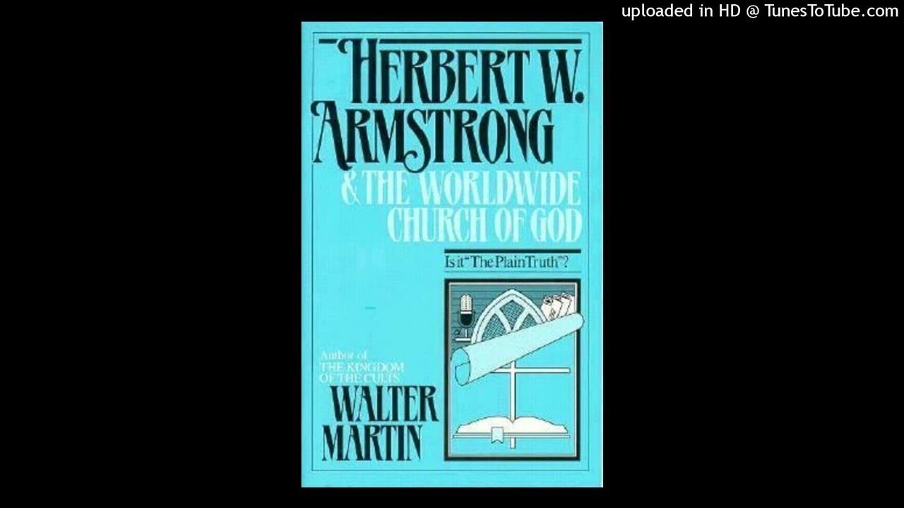 ⁣Herbert W. Armstrong & The Worldwide Church of God by Walter Martin