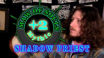 Shadow Priest Mythic Plus Maw of Souls +2 Legion 7.1.5