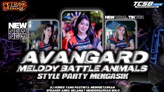 DJ AVANGARD X MELODY BATTLE ANIMALS STYLE GAMPINGAN‼️PARTY BATTLE FROM PETROK MUSIC OFFICIAL
