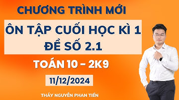 Ôn Tập Cuối kì 1 - Toán 10 (SGK Mới) - Đề Số 2 || Thầy Nguyễn Phan Tiến