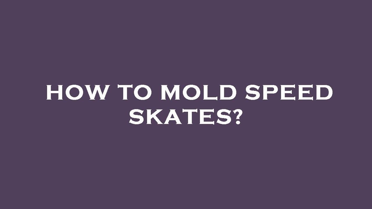 How to mold speed skates? YouTube