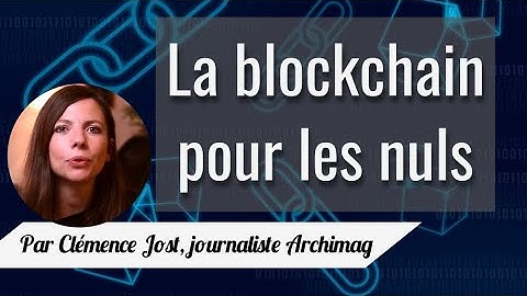 La blockchain pour les nuls