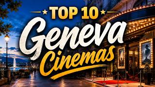 Top 10 Best Cinemas in Geneva Switzerland English
