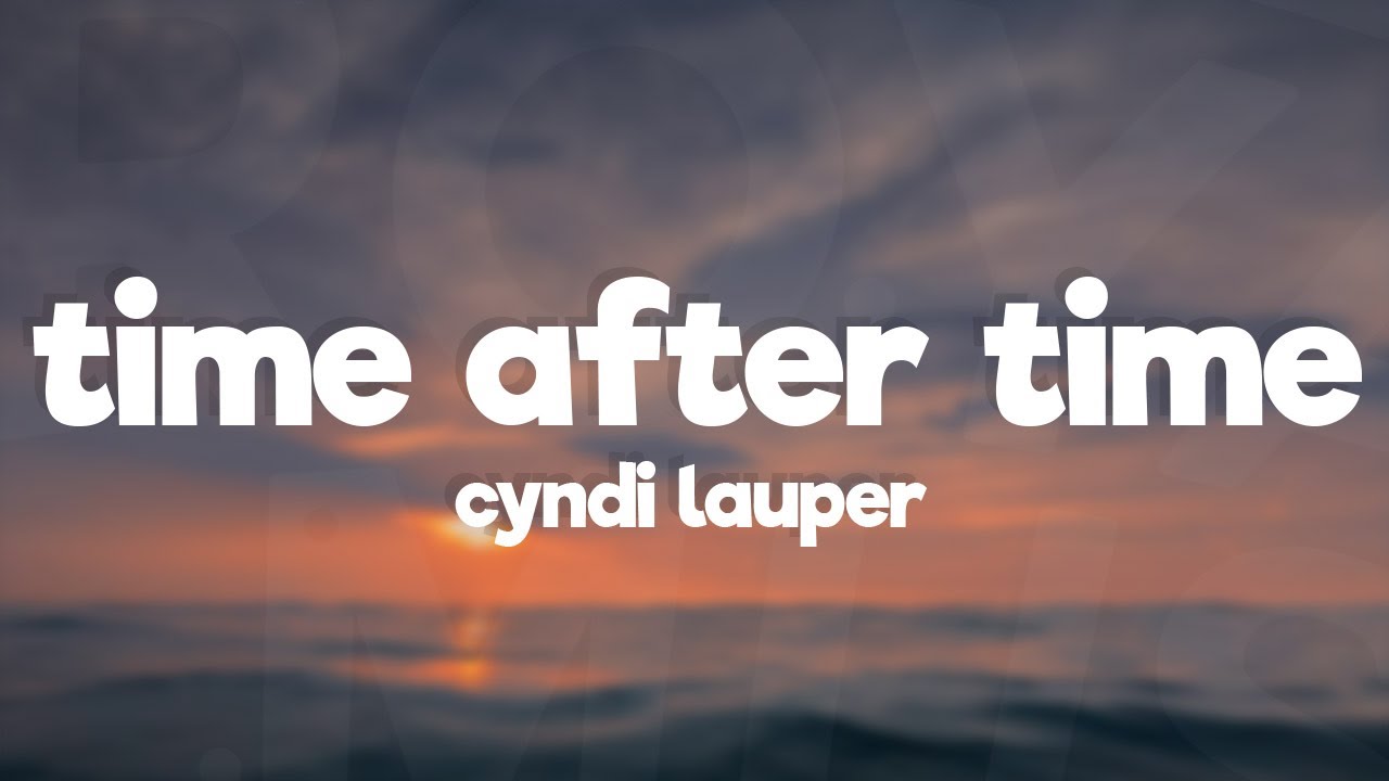 Cyndi Lauper   Time after time Lyrics