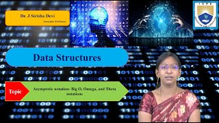 Asymptotic notation  Big O, Omega, and Theta notations by Dr. J Sirisha Devi