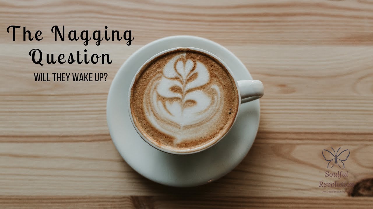 Nagging Question The Nagging Question: Will They Wake Up? - YouTube