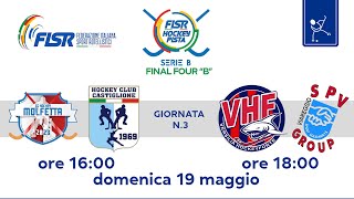 Serie B - Final Four "B" - G.3 - GSH Molfetta x HC Castiglione e Versilia H.Forte x SPV Viareggio
