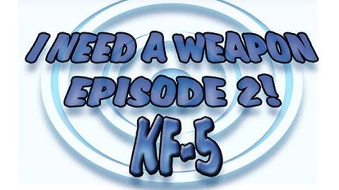 I Need A Weapon Ep. 2 Strong KF5 class with one drawback How to build better classes