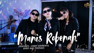 MANIS ROBENAH - CINDY MARENTA feat EPEP And FRIENDS