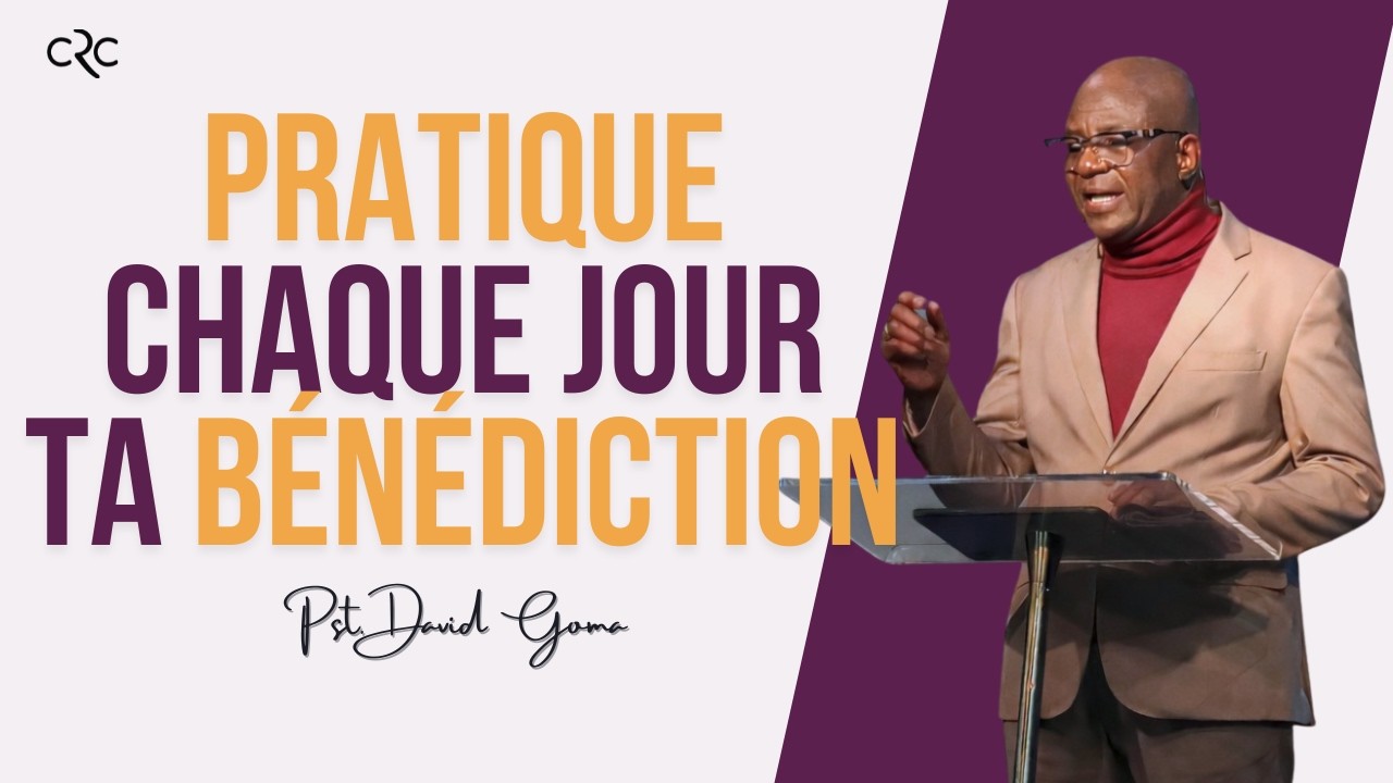 Pratique chaque jour ta bénédiction l Pst. David Goma [01/03/2026]