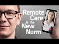 Get Used To It: Remote Care Is The New Norm / Episode 20 - The Medical Futurist
