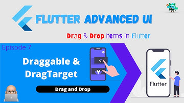 Flutter Advanced UI Series EP07 - Draggable & DragTarget Widget in Flutter
