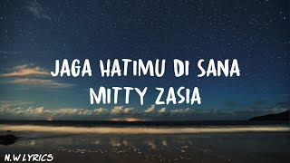 Mitty Zasia - Jaga Hatimu Di Sana Lirik