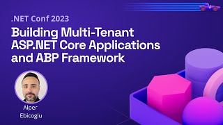 Building Multi-Tenant ASP.NET Core Applications and ABP Framework | .NET Conf 2023 screenshot 3