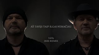 16Hz - Aš tavęs taip ilgai nemačiau /2020 REMIX/ chords