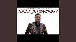 Tudde Jetwasokela
