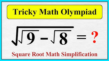 Tricky Math Olympiad Question | √(√9 − √8) Explained Step by Step | Square Root Simplification
